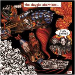 Dayglo Abortions : Holy Shiite